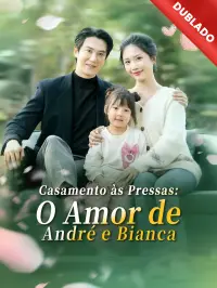 [Dublado] Casamento às Pressas: O Amor de André e Bianca - Adicionados Recentemente