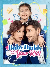 Baby Daddy That's Not Your Kid! - Watch Now
