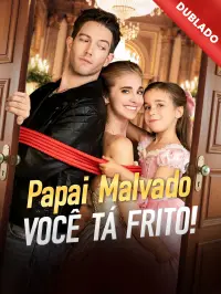 [Dublado] Papai Malvado, Você Tá Frito! - Assistir Agora