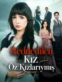 Reddedilen Kız Öz Kızlarıymış yeni bölümler