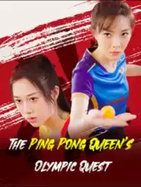 The Ping Pong Queen’s Olympic Quest - Latest Added