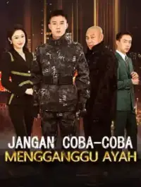 Jangan Coba-Coba Mengganggu Ayah poster