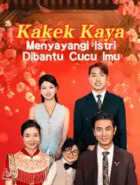 Poster Drama Kakek Kaya Menyayangi Istri Dibantu Cucu Imut