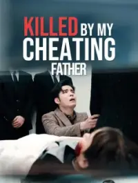 Killed by My Cheating Father Drama Poster