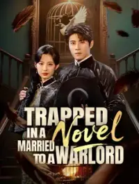 Trapped in a Novel, Married to a Warlord Drama Poster