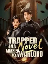 Trapped in a Novel, Married to a Warlord dizisi izle