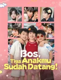 Bos, Tiga Anakmu Sudah Datang! - Terbaru Ditambahkan