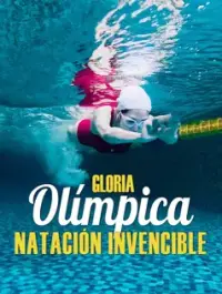 Gloria Olímpica Natación Invencible - Últimos Agregados