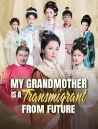 My Grandmother is a Transmigrant from Future - Latest Added