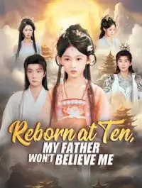 Reborn at Ten, My Father Won't Believe Me - Latest Added
