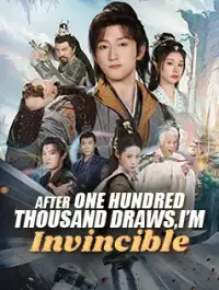 After One Hundred Thousand Draws, I'm Invincible dizi izle
