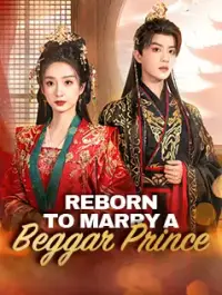 Reborn to Marry a Beggar Prince - Latest Added