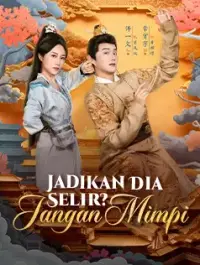 Jadikan Dia Selir? Jangan Mimpi - Terbaru Ditambahkan