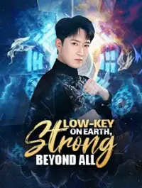 Low-Key on Earth, Strong Beyond All - Latest Added