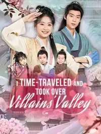 I Time-Traveled and Took Over Villains' Valley dizisi izle