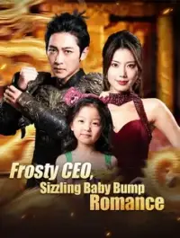 Frosty CEO, Sizzling Baby Bump Romance - Latest Added