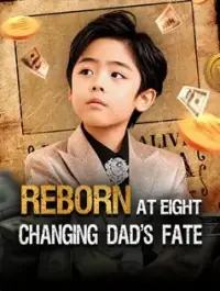 Reborn at Eight, Changing Dad's Fate yeni bölümler