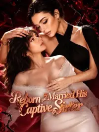 Reborn, I Married His Captive Sister - Недавно добавленные
