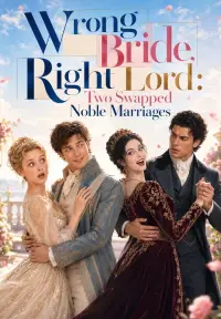 The Wrong Bride, the Right Lord: A Tale of Two Noble Swaps - Zuletzt hinzugefügt