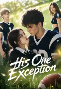 The One Exception to Him yeni bölümler