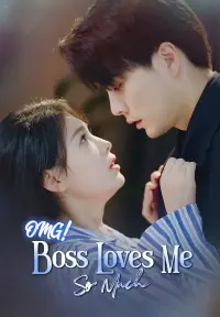 OMG! Boss Loves Me So Much - Watch Now