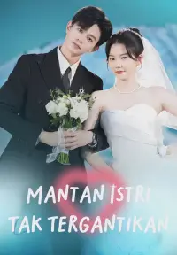Poster Drama Mantan Istri Tak Tergantikan