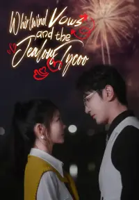 Whirlwind Vows and the Jealous Tycoon Drama Poster