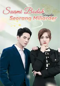 Suami Bodoh Ternyata Seorang Miliarder - Terbaru Ditambahkan