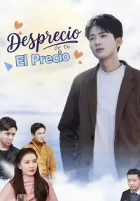 El Precio de tu Desprecio - Ver Ahora