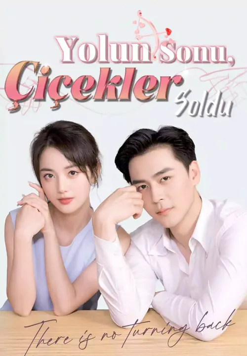 Yolun Sonu, Çiçekler Soldu dizi posteri