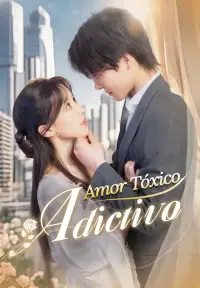 Amor Tóxico Adictivo - Ver Ahora